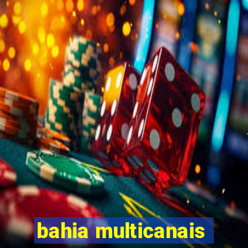 bahia multicanais